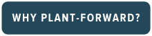 Plant-Forward Future button - why